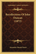 Recollections of John Duncan (1872)