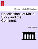 Recollections of Malta, Sicily, and the Continent