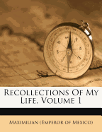 Recollections of My Life, Volume 1