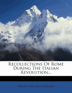 Recollections of Rome During the Italian Revolution