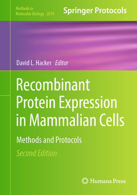 Recombinant Protein Expression in Mammalian Cells: Methods and Protocols - Hacker, David L (Editor)