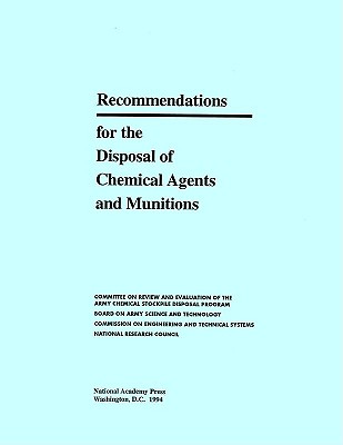 Recommendations for the Disposal of Chemical Agents and Munitions - National Research Council, and Division on Engineering and Physical Sciences, and Commission on Engineering and Technical...