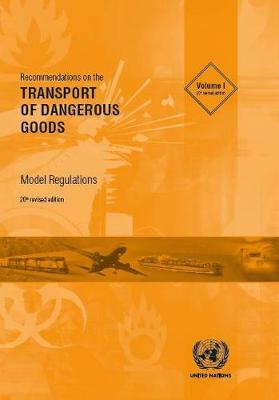 Recommendations on the transport of dangerous goods: model regulations - United Nations: Committee of Experts on the Transport of Dangerous Goods