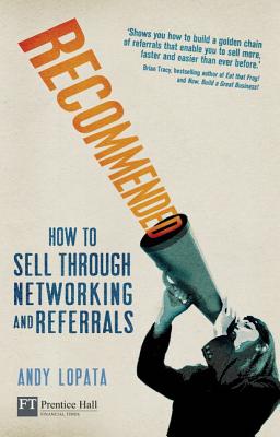 Recommended: How to sell through networking and referrals - Lopata, Andy