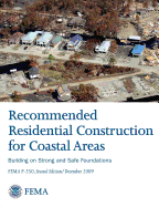 Recommended Residential Construction for Coastal Areas: Building on Strong and Safe Foundations (Full Color Publication. Fema P-550, Second Edition /