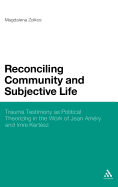Reconciling Community and Subjective Life: Trauma Testimony as Political Theorizing in the Work of Jean Amry and Imre Kertsz