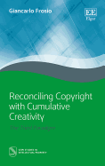 Reconciling Copyright with Cumulative Creativity: The Third Paradigm