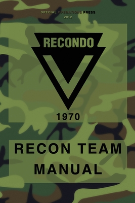 RECONDO Recon Team Manual: Vietnam - 1970 - Press, Special Operations (Editor), and Military Assistance, Us Army Institute F