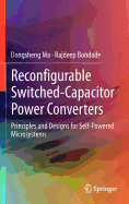 Reconfigurable Switched-Capacitor Power Converters: Principles and Designs for Self-Powered Microsystems