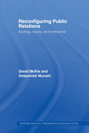 Reconfiguring Public Relations: Ecology, Equity and Enterprise