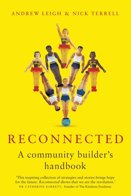 Reconnected: A communities builder's handbook - Leigh, Andrew, and Terrell, Nick