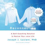 Reconnecting: A Self-Coaching Solution to Revive Your Love Life