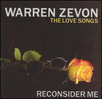 Reconsider Me: The Love Songs - Warren Zevon