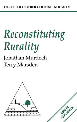 Reconstituting Rurality - Murdoch, Jonathan, and Marsden, Terry, Professor