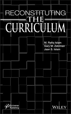 Reconstituting the Curriculum - Islam, M R, and Zatzman, Gary M, and Islam, Jaan S