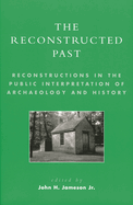 Reconstructed Past: Reconstructions in the Public Interpretation of Archaeology and History