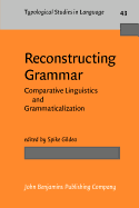 Reconstructing Grammar: Comparative Linguistics and Grammaticalization