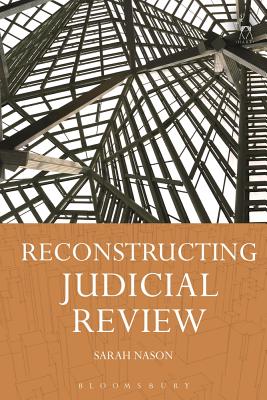 Reconstructing Judicial Review - Nason, Sarah