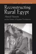 Reconstructing Rural Egypt: Ahmed Hussein and the History of Egyptian Development