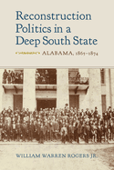 Reconstruction Politics in a Deep South State: Alabama, 1865-1874