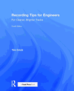 Recording Tips for Engineers: For Cleaner, Brighter Tracks