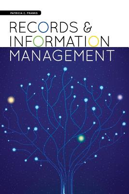 Records and Information Management - Franks, Patricia C