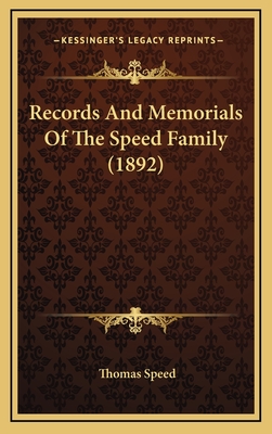 Records and Memorials of the Speed Family (1892) - Speed, Thomas (Editor)