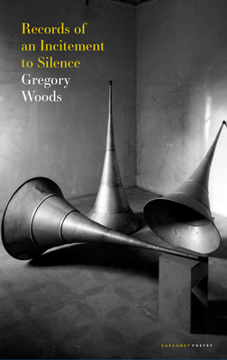 Records of an Incitement to Silence - Woods, Gregory