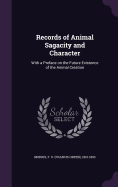 Records of Animal Sagacity and Character: With a Preface on the Future Existence of the Animal Creation