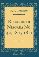 Records of Niagara No. 42, 1805-1811 (Classic Reprint)
