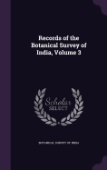 Records of the Botanical Survey of India, Volume 3