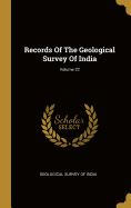 Records Of The Geological Survey Of India; Volume 32