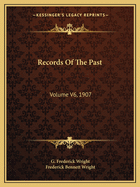 Records Of The Past: Volume V6, 1907