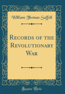 Records of the Revolutionary War (Classic Reprint)