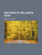 Records of William M. Hunt