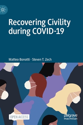 Recovering Civility During Covid-19 - Bonotti, Matteo, and Zech, Steven T