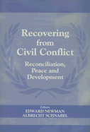 Recovering from Civil Conflict: Reconciliation, Peace and Development