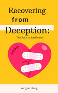 Recovering from Deception: The Path to Resilience