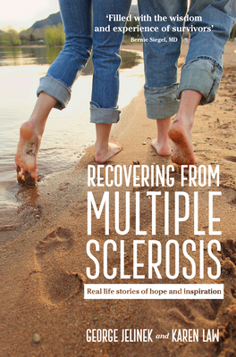 Recovering From Multiple Sclerosis: Real life stories of hope and inspiration - Jelinek MD, George