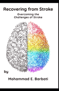 Recovering from Stroke - Overcoming the Challenges of Stroke