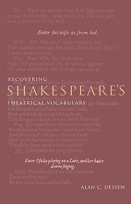Recovering Shakespeare's Theatrical Vocabulary - Dessen, Alan C