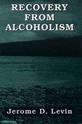 Recovery from Alcoholism - Levin, Jerome D