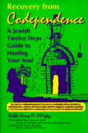 Recovery from Codependence: A Jewish Twelve Steps Guide to Healing Your Soul - Olitzky, Kerry M, Dr.