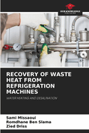 Recovery of Waste Heat from Refrigeration Machines