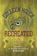 Recreated: Book Two in the Reawakened series, filled with Egyptian mythology, intrigue and romance
