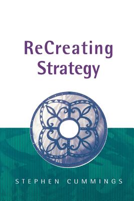 Recreating Strategy - Cummings, Stephen