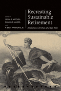 Recreating Sustainable Retirement: Resilience, Solvency, and Tail Risk