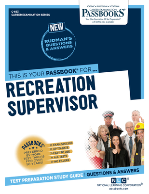 Recreation Supervisor (C-693): Passbooks Study Guide Volume 693 - National Learning Corporation