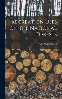 Recreation Uses on the National Forests - Waugh, Frank Albert