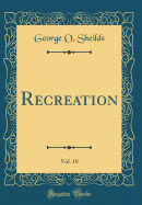 Recreation, Vol. 10 (Classic Reprint)